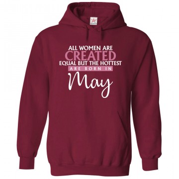 All Women Are Created Equal But The Hottest Are Born In May Classic Women's Birthday Pullover Hoodie For Taurus and Gemini								 									 									